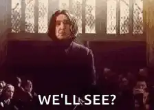 Severus Snape We'll See