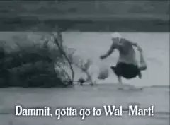 Dammit, gotta go to Wal-Mart!
