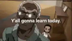 Y'all gonna learn today