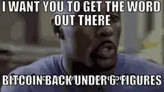 I Want You To Get The Word Out Bitcoin Back Under 6 Figures