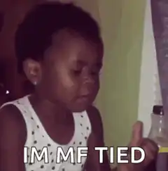 Kid saying im mf tied
