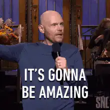 Bill Burr It's Gonna Be Amazing