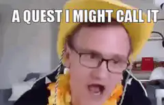 A Quest I Might Call It