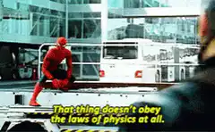 Spider-Man That thing doesn't obey the laws of physics