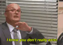 I know you don't really exist
