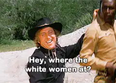 Hey, where the white women at?