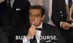 James Bond lights cigarette but of course
