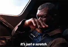 It's just a scratch
