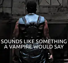 Blade turns around with a skeptical look