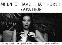 When I have that first zapathon