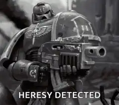 Space Marine Heresy Detected