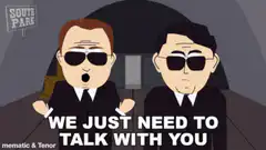 South Park Agents We Just Need To Talk With You