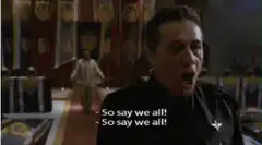 So say we all