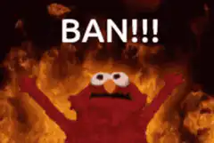 Elmo screaming BAN in flames