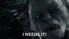 Gollum I Needs It