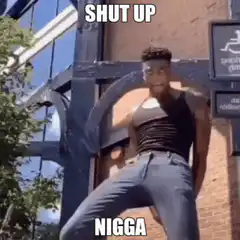 Shut Up Nigga Meme
