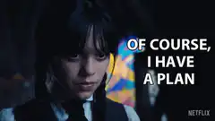 Wednesday Addams Of Course I Have A Plan