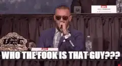 Conor McGregor Who The Fook Is That Guy