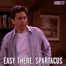 Easy There, Spartacus