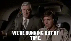 We're running out of time