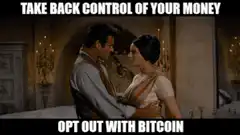 Take Back Control of Your Money Opt Out with Bitcoin