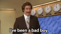 Ron Burgundy I've been a bad boy