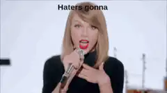 Taylor Swift Haters Gonna Hate