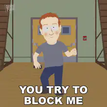 You Try to Block Me