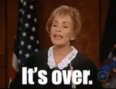 Judge Judy says it's over
