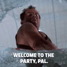 Welcome to the party pal