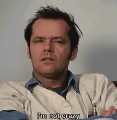 Jack Nicholson I'm not crazy laughing