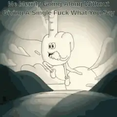 Me Merrily Going Along Without Giving A Single Fuck