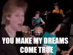 You Make My Dreams Come True
