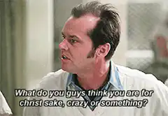 Jack Nicholson crazy or something