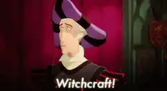 Judge Frollo screams Witchcraft