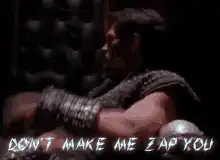 Don't make me zap you