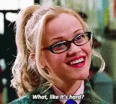 Reese Witherspoon What like it's hard