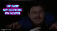 Up Past My Bedtime On Nostr