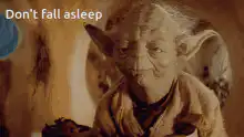 Yoda Don't Fall Asleep