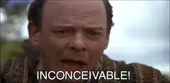 Inconceivable!