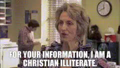 For Your Information I Am A Christian Illiterate