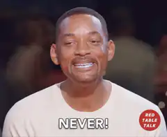 Will Smith says never