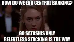 How do we end central banking go satoshis only