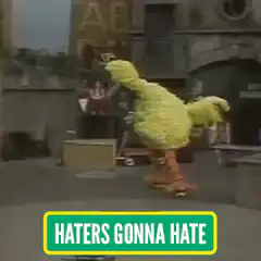 Big Bird dancing with haters gonna hate