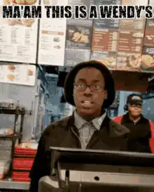 Ma'am this is a Wendy's