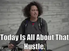 Woman on bike Today Is All About That Hustle