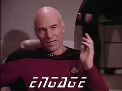 Captain Picard says engage