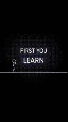 First you learn then you can earn