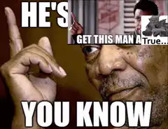 He's You Know Meme