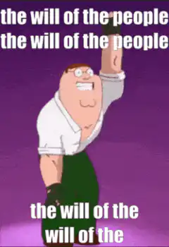 Peter Griffin dancing to the will of the people
